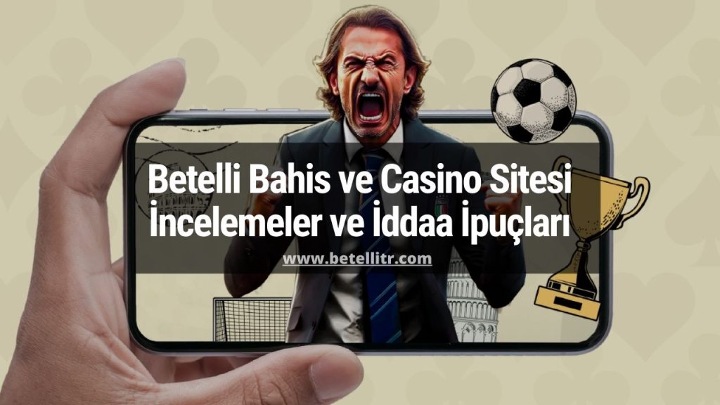 Betelli Bahis ve Casino Sitesi | İncelemeler ve İddaa İpuçları