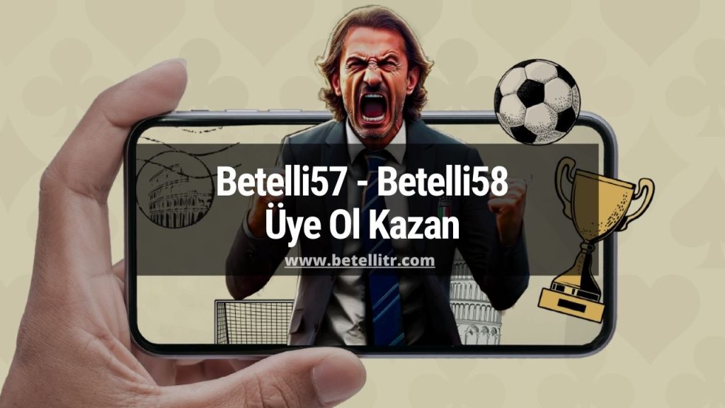 Betelli57 - Betelli58 Üye Ol Kazan